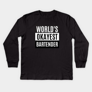 World's okayest bartender Kids Long Sleeve T-Shirt